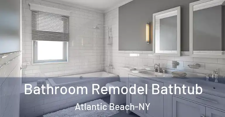 inner Bathroom imggen Bathroom Remodel Bathtub Atlantic Beach-NY