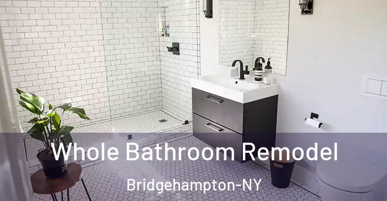 inner Bathroom imggen Whole Bathroom Remodel Bridgehampton-NY