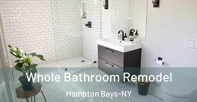 inner Bathroom imggen Whole Bathroom Remodel Hampton Bays-NY